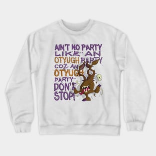 Otyugh Party Crewneck Sweatshirt